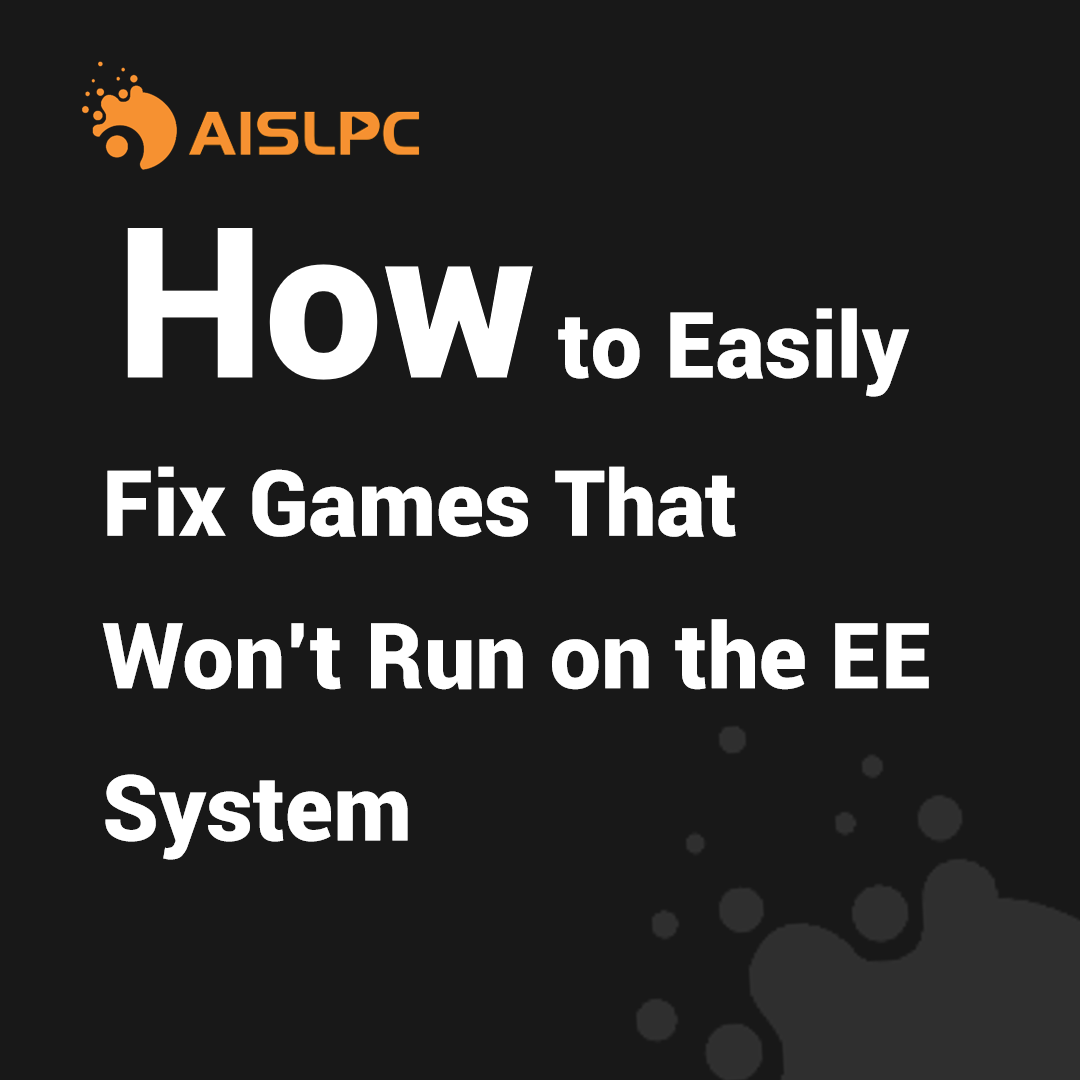 How to easily fix games that won't run on the EE system blog cover.